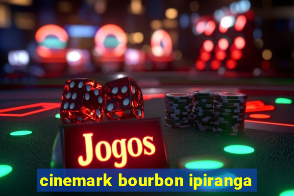 cinemark bourbon ipiranga